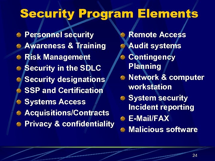 Security Program Elements Personnel security Awareness & Training Risk Management Security in the SDLC