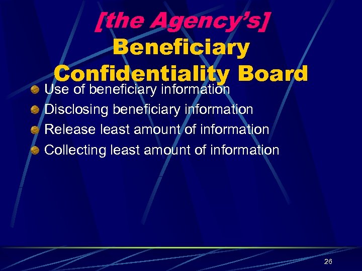 [the Agency’s] Beneficiary Confidentiality Board Use of beneficiary information Disclosing beneficiary information Release least