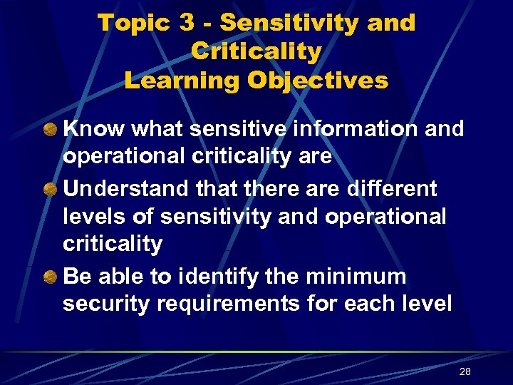 Topic 3 - Sensitivity and Criticality Learning Objectives Know what sensitive information and operational