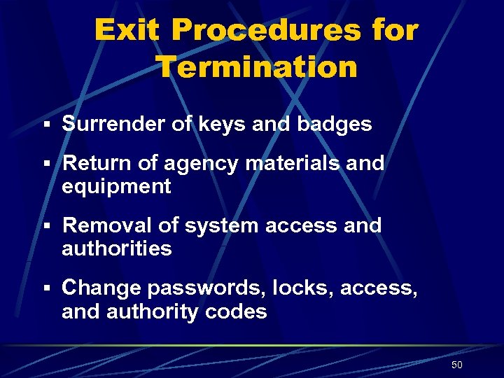 Exit Procedures for Termination § Surrender of keys and badges § Return of agency