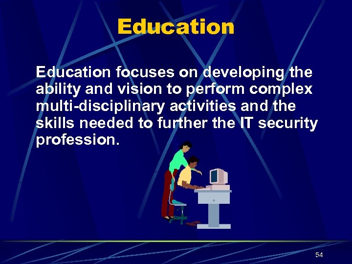 Education focuses on developing the ability and vision to perform complex multi-disciplinary activities and
