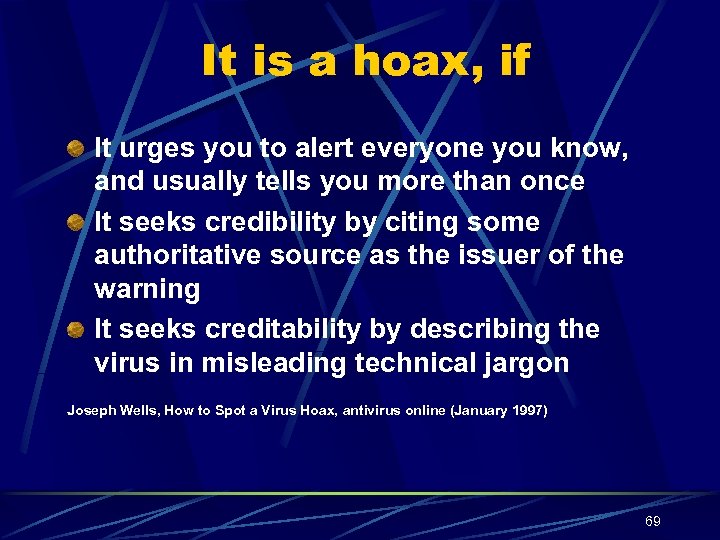 It is a hoax, if It urges you to alert everyone you know, and