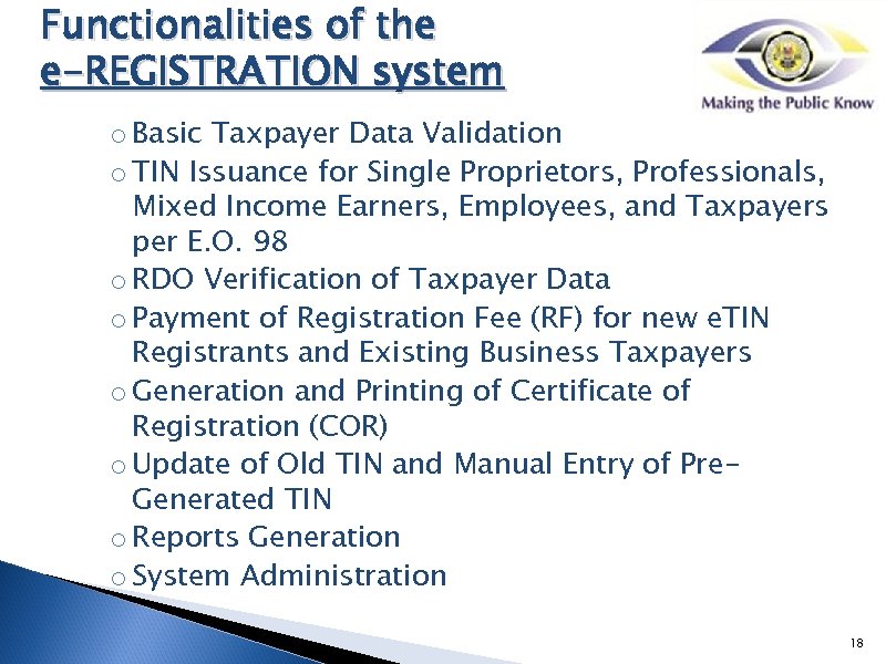 Functionalities of the e-REGISTRATION system o Basic Taxpayer Data Validation o TIN Issuance for