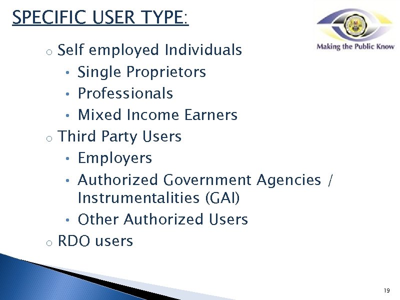 SPECIFIC USER TYPE: Self employed Individuals • Single Proprietors • Professionals • Mixed Income