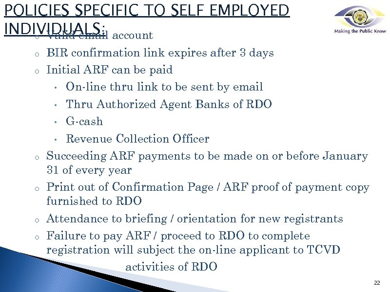 POLICIES SPECIFIC TO SELF EMPLOYED INDIVIDUALS: account o Valid email o o o BIR