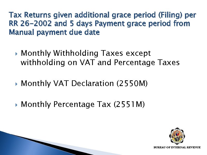 Tax Returns given additional grace period (Filing) per RR 26 -2002 and 5 days