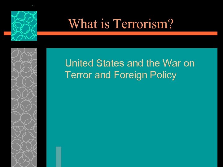 What is Terrorism? United States and the War on Terror and Foreign Policy 