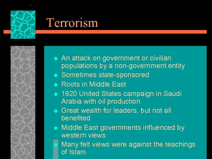 Terrorism u u u u An attack on government or civilian populations by a
