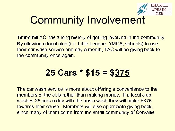 Community Involvement Timberhill AC has a long history of getting involved in the community.