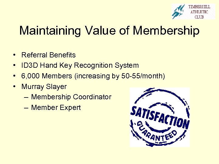 Maintaining Value of Membership • • Referral Benefits ID 3 D Hand Key Recognition