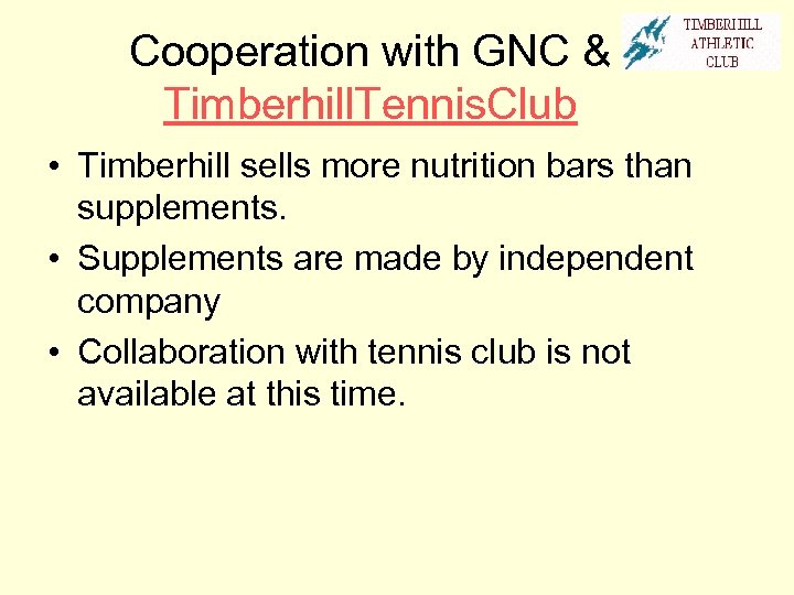 Cooperation with GNC & Timberhill. Tennis. Club • Timberhill sells more nutrition bars than