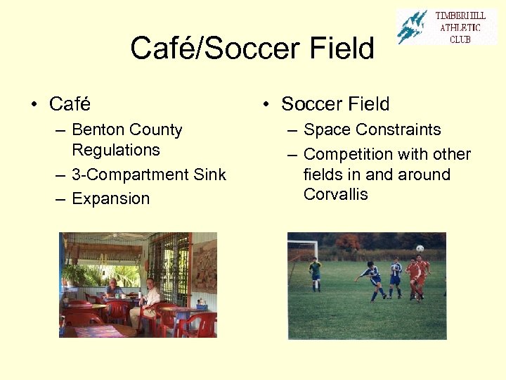 Café/Soccer Field • Café – Benton County Regulations – 3 -Compartment Sink – Expansion