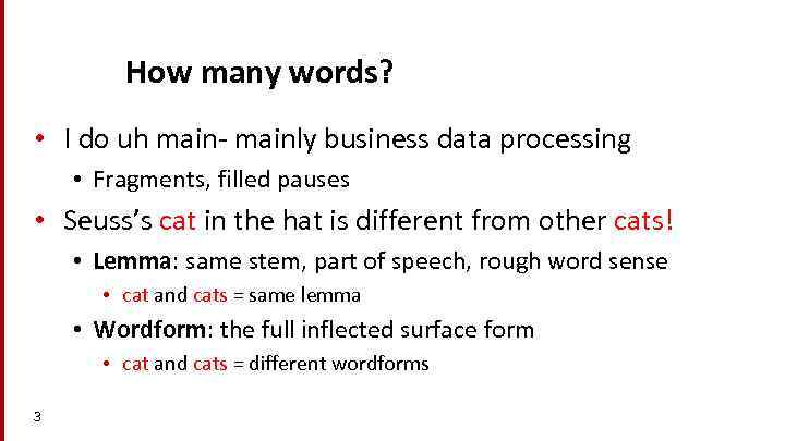 How many words? • I do uh main- mainly business data processing • Fragments,