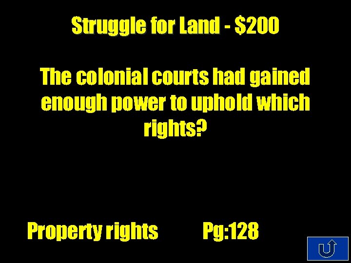 Struggle for Land - $200 The colonial courts had gained enough power to uphold