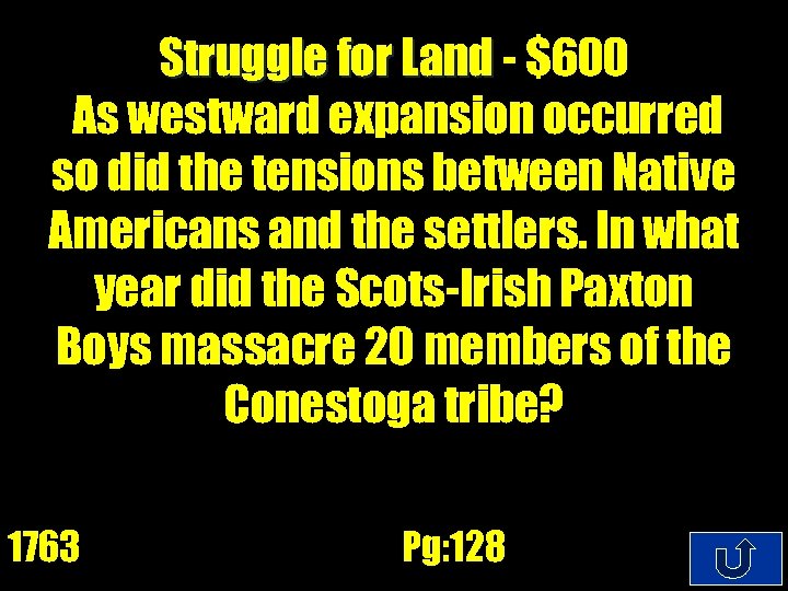 Struggle for Land - $600 As westward expansion occurred so did the tensions between