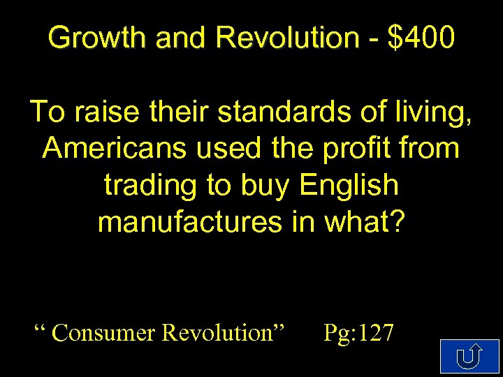 Growth and Revolution - $400 To raise their standards of living, Americans used the