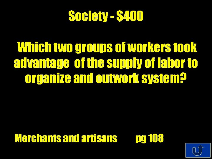 Society - $400 Which two groups of workers took advantage of the supply of