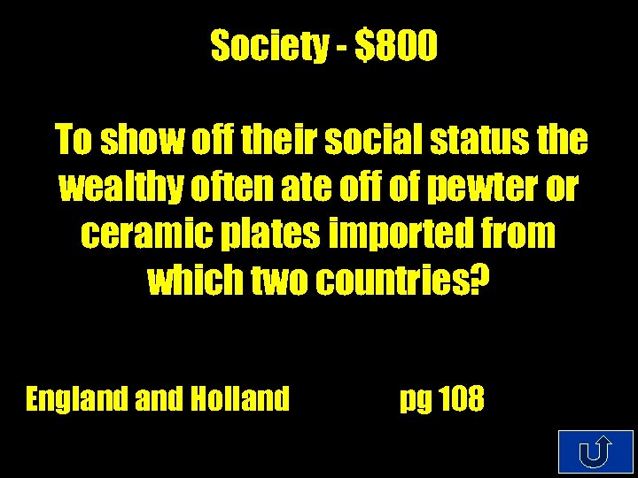 Society - $800 To show off their social status the wealthy often ate off
