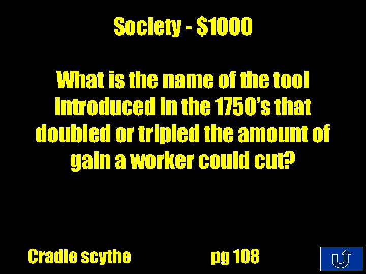Society - $1000 What is the name of the tool introduced in the 1750’s