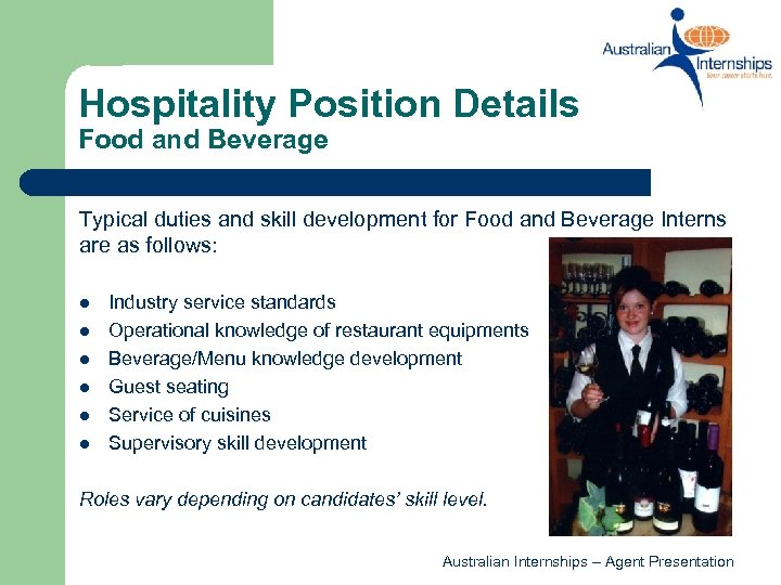 Hospitality Position Details Food and Beverage Typical duties and skill development for Food and