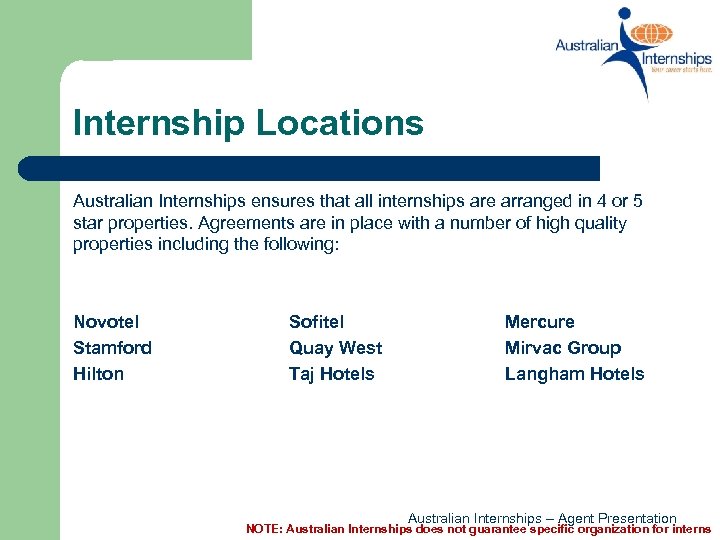 Internship Locations Australian Internships ensures that all internships are arranged in 4 or 5