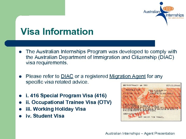 Visa Information l The Australian Internships Program was developed to comply with the Australian