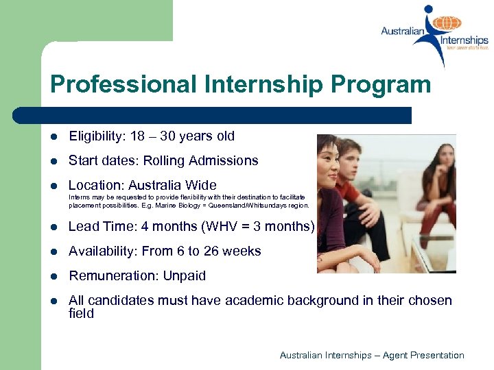 Professional Internship Program l Eligibility: 18 – 30 years old l Start dates: Rolling