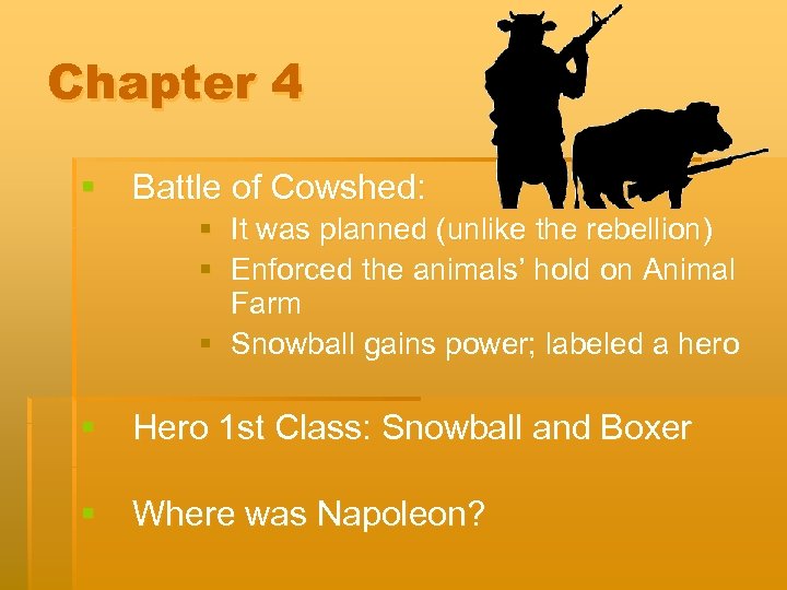 Chapter 4 § Battle of Cowshed: § It was planned (unlike the rebellion) §