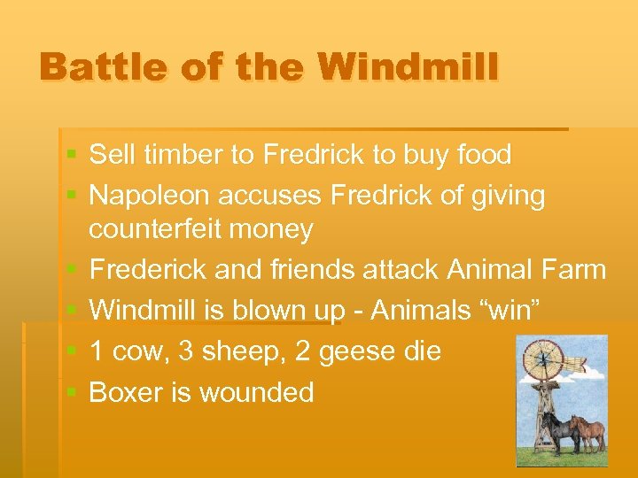 Battle of the Windmill § Sell timber to Fredrick to buy food § Napoleon