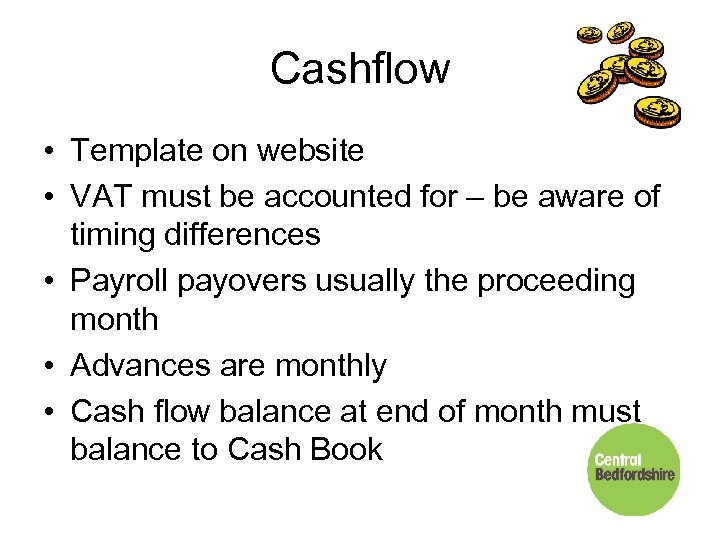 Cashflow • Template on website • VAT must be accounted for – be aware