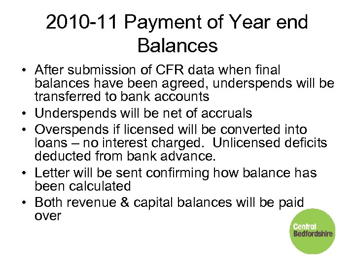 2010 -11 Payment of Year end Balances • After submission of CFR data when
