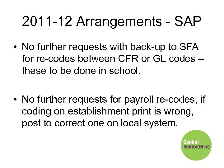 2011 -12 Arrangements - SAP • No further requests with back-up to SFA for