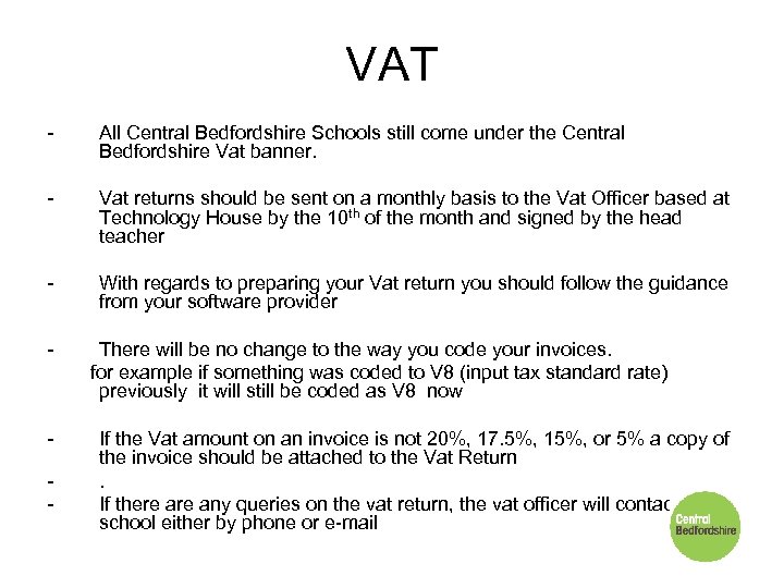 VAT - All Central Bedfordshire Schools still come under the Central Bedfordshire Vat banner.
