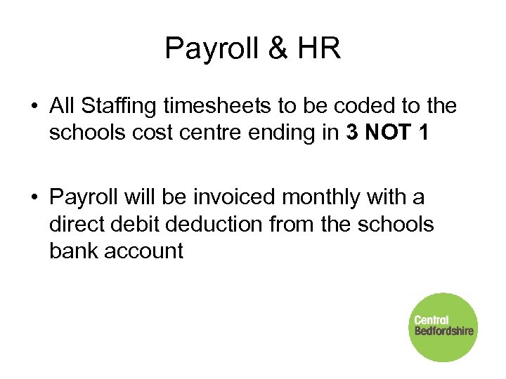 Payroll & HR • All Staffing timesheets to be coded to the schools cost