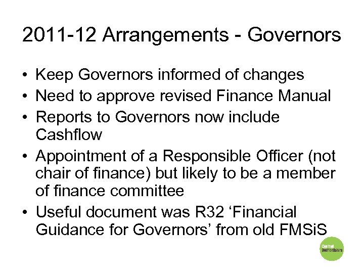 2011 -12 Arrangements - Governors • Keep Governors informed of changes • Need to