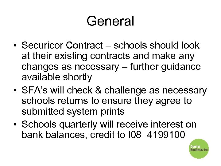 General • Securicor Contract – schools should look at their existing contracts and make