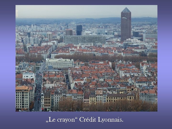 „Le crayon“ Crédit Lyonnais. 