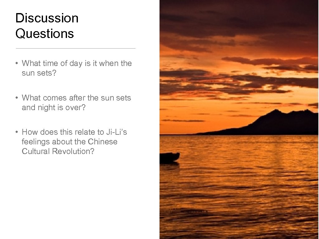 Discussion Questions • What time of day is it when the sun sets? •