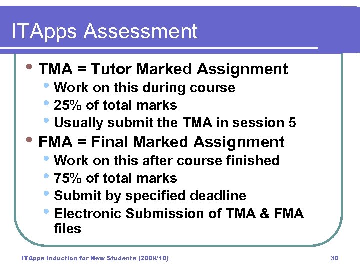 ITApps Assessment • TMA = Tutor Marked Assignment • Work on this during course