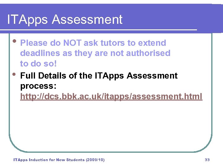 ITApps Assessment • Please do NOT ask tutors to extend • deadlines as they