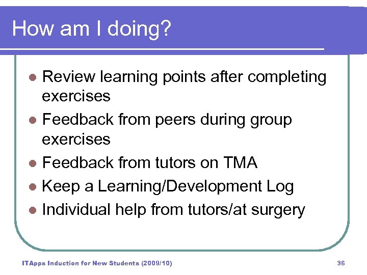How am I doing? Review learning points after completing exercises l Feedback from peers