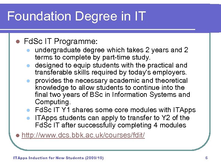 Foundation Degree in IT l Fd. Sc IT Programme: undergraduate degree which takes 2