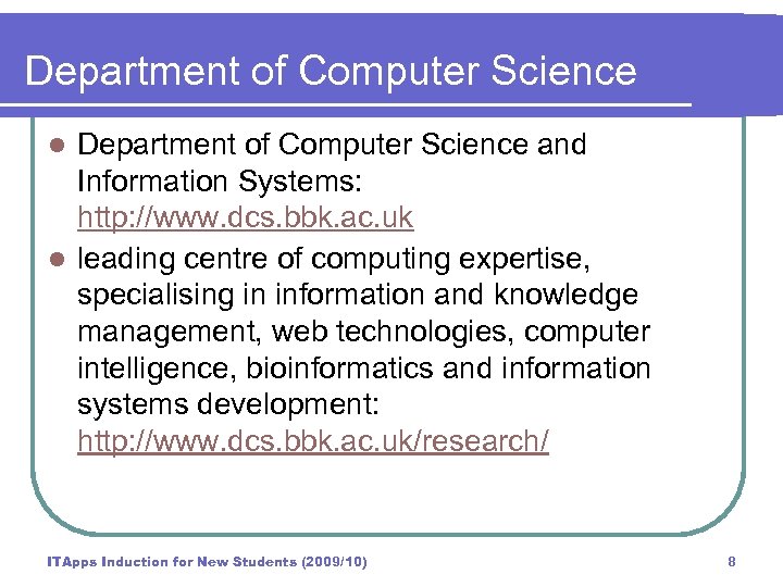 Department of Computer Science and Information Systems: http: //www. dcs. bbk. ac. uk l