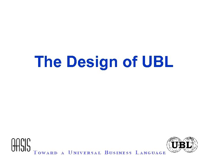The Design of UBL 