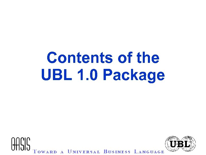 Contents of the UBL 1. 0 Package 