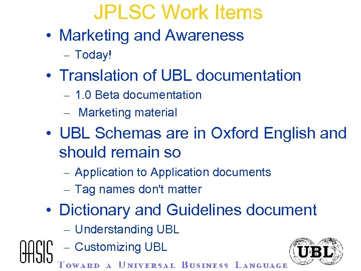JPLSC Work Items • Marketing and Awareness – Today! • Translation of UBL documentation