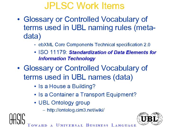 JPLSC Work Items • Glossary or Controlled Vocabulary of terms used in UBL naming