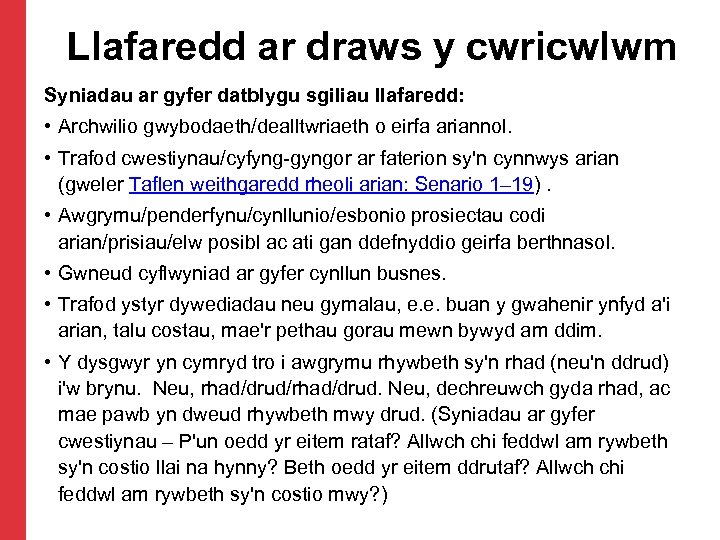 Llafaredd ar draws y cwricwlwm Syniadau ar gyfer datblygu sgiliau llafaredd: • Archwilio gwybodaeth/dealltwriaeth