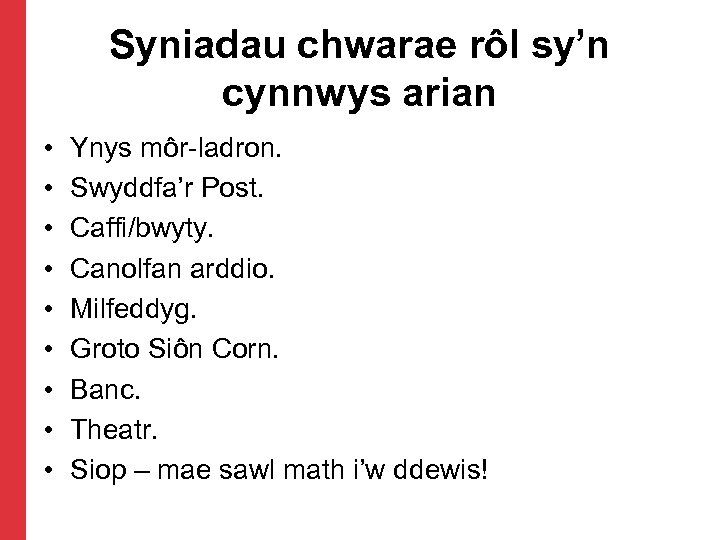 Syniadau chwarae rôl sy’n cynnwys arian • • • Ynys môr-ladron. Swyddfa’r Post. Caffi/bwyty.