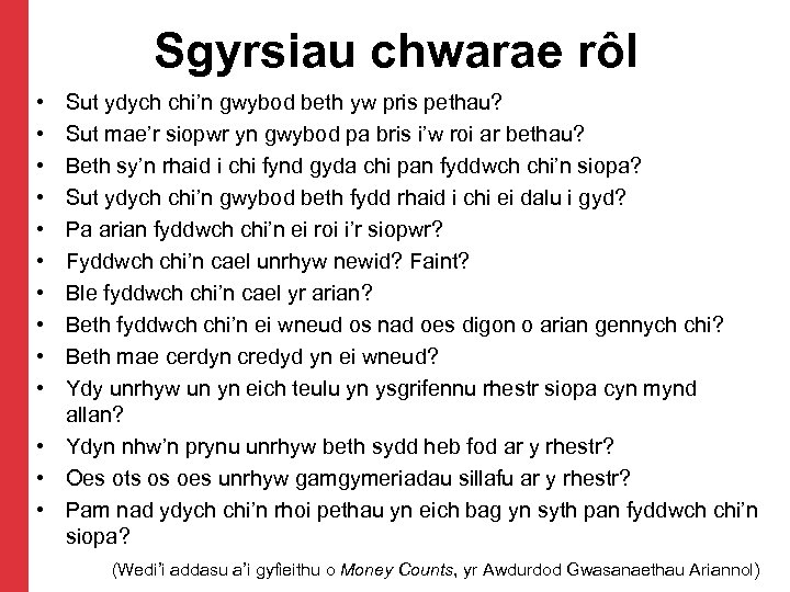 Sgyrsiau chwarae rôl • • • Sut ydych chi’n gwybod beth yw pris pethau?
